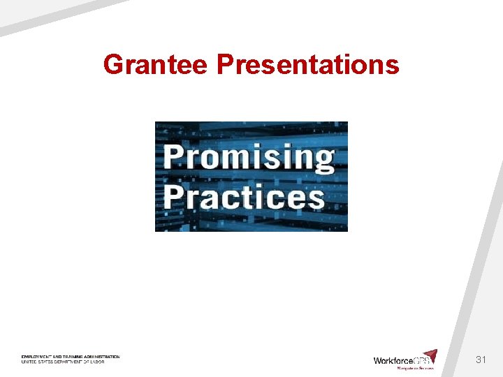 Grantee Presentations 31 