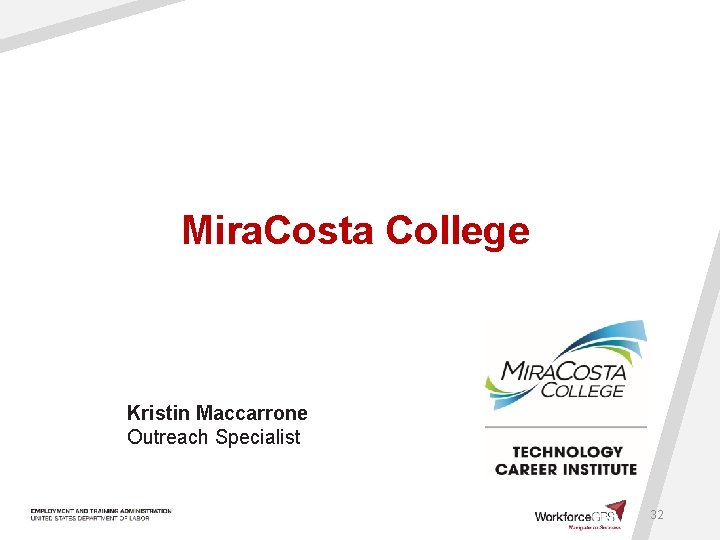 Mira. Costa College Kristin Maccarrone Outreach Specialist 32 