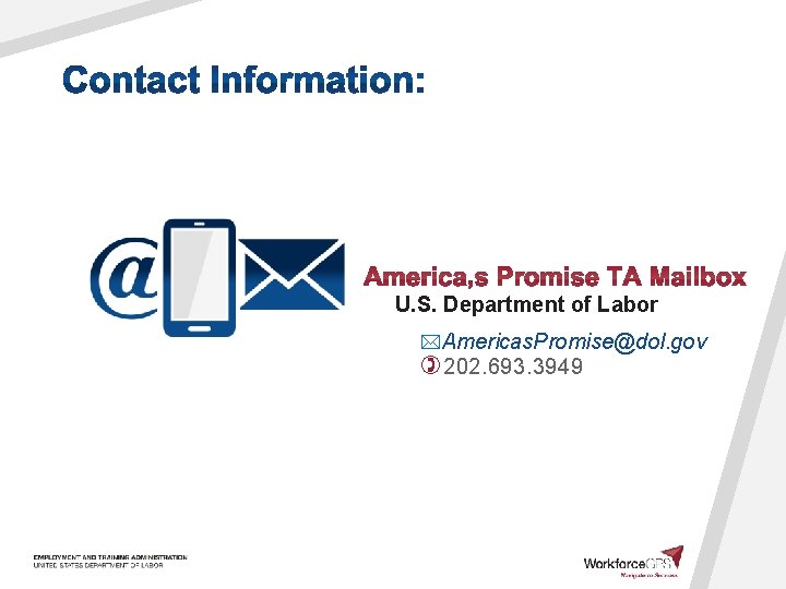 U. S. Department of Labor Americas. Promise@dol. gov 202. 693. 3949 