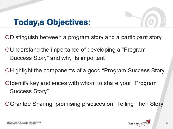 ¡Distinguish between a program story and a participant story ¡Understand the importance of developing