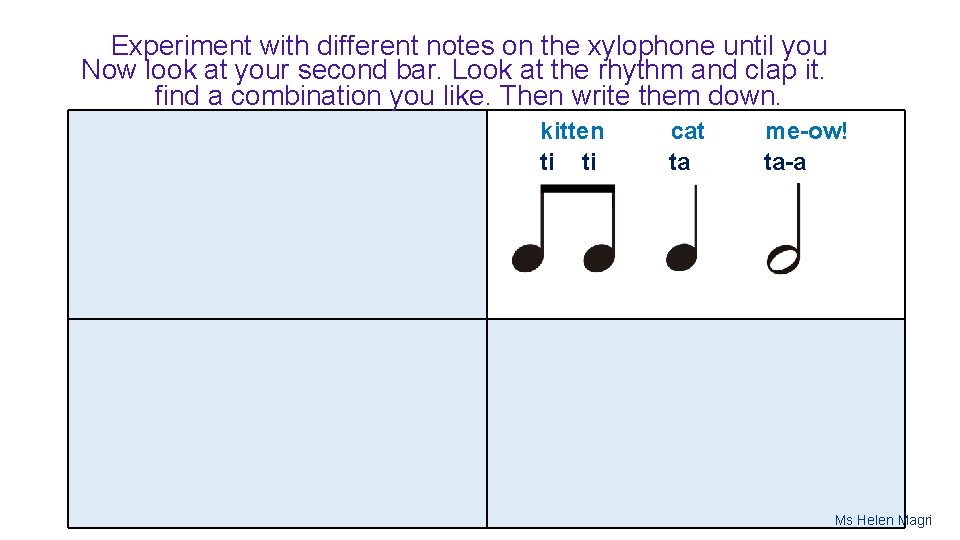 Experiment with different notes on the xylophone until you Now look at your second