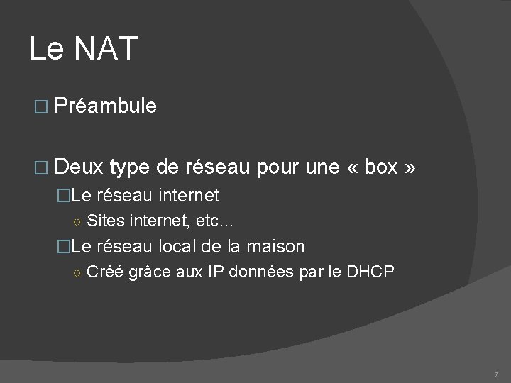 Le NAT � Préambule � Deux type de réseau pour une « box »