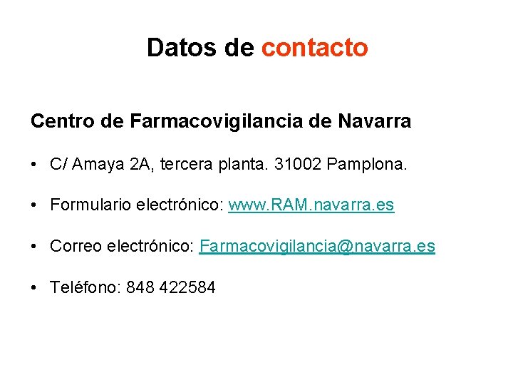 Datos de contacto Centro de Farmacovigilancia de Navarra • C/ Amaya 2 A, tercera