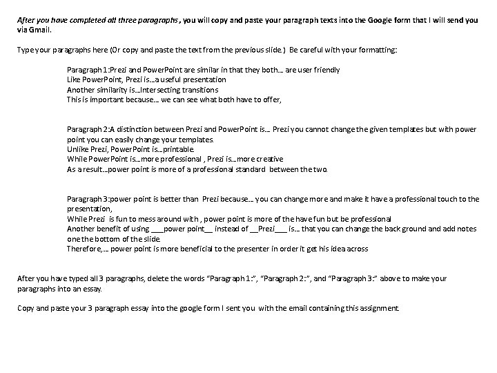 After you have completed all three paragraphs, you will copy and paste your paragraph