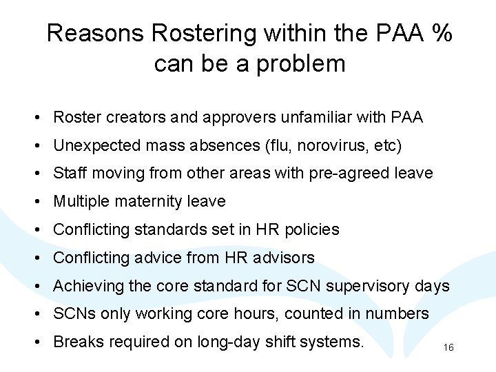 Reasons Rostering within the PAA % can be a problem • Roster creators and