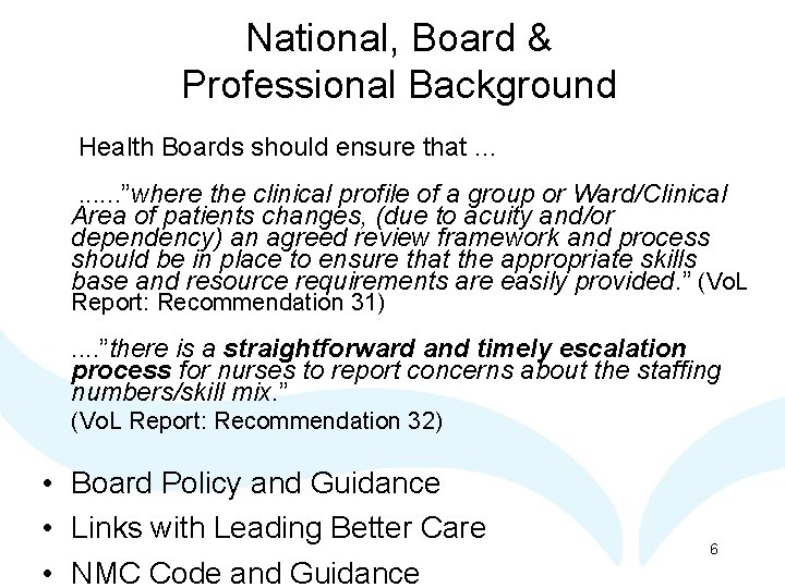 National, Board & Professional Background Health Boards should ensure that …. . . ”where