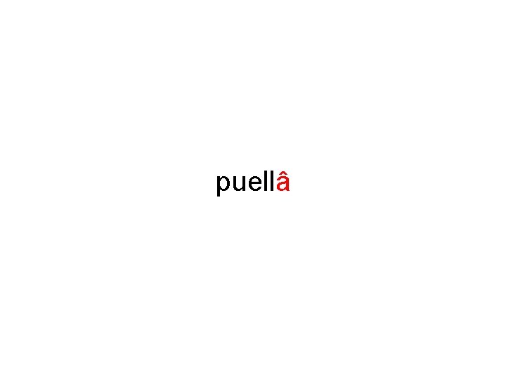 puellâ 