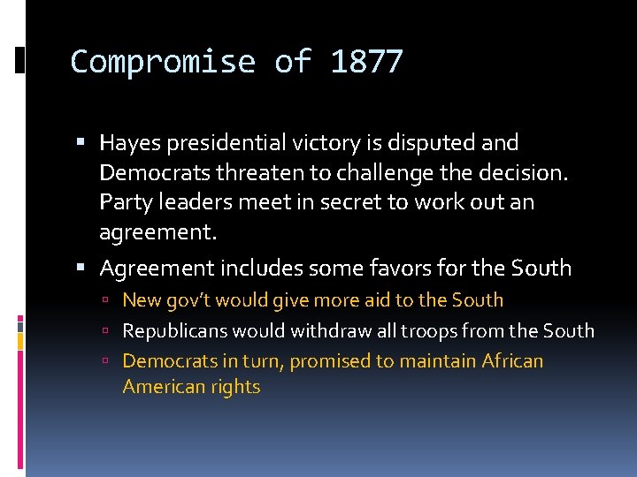 Compromise of 1877 Hayes presidential victory is disputed and Democrats threaten to challenge the