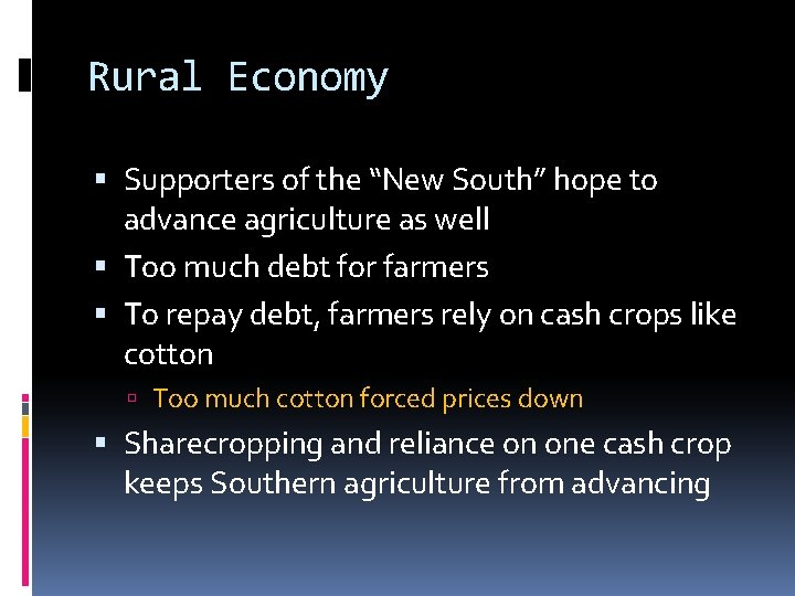 Rural Economy Supporters of the “New South” hope to advance agriculture as well Too