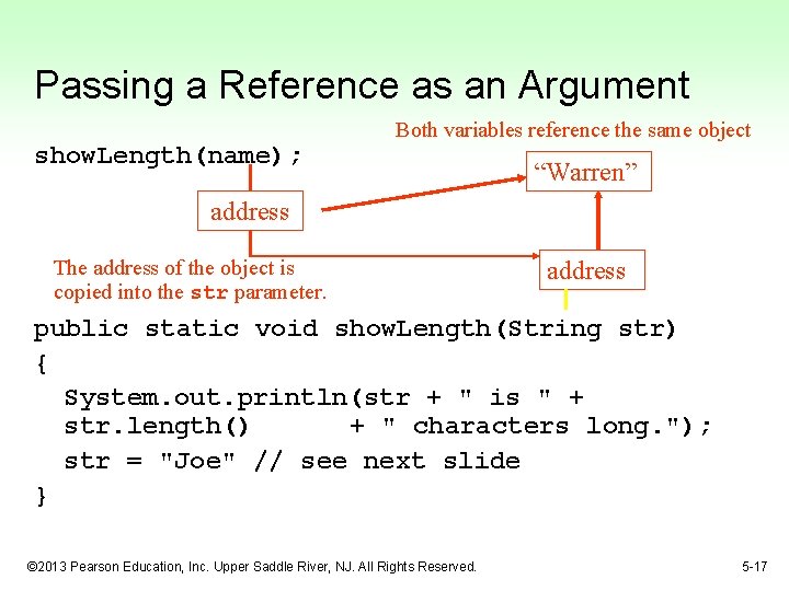 Passing a Reference as an Argument show. Length(name); Both variables reference the same object