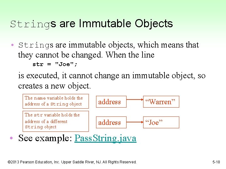 Strings are Immutable Objects • Strings are immutable objects, which means that they cannot