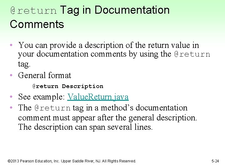 @return Tag in Documentation Comments • You can provide a description of the return