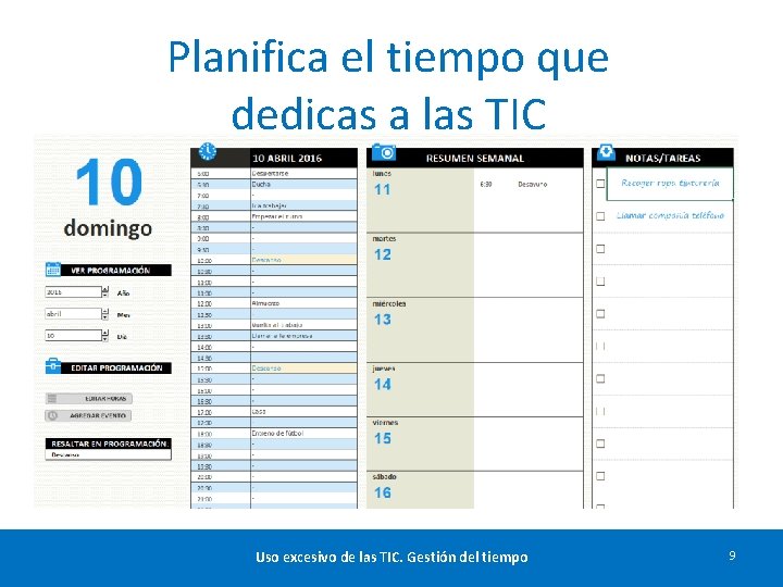 Planifica el tiempo que dedicas a las TIC Uso excesivo de las TIC. Gestión