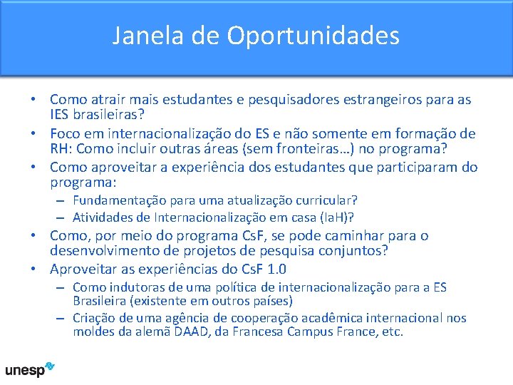 Janela de Oportunidades • Como atrair mais estudantes e pesquisadores estrangeiros para as IES