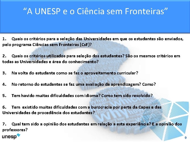 “A UNESP e o Ciência sem Fronteiras” 1. Quais os critérios para a seleção