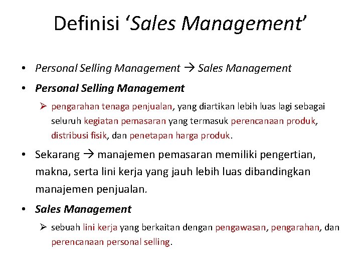 Definisi ‘Sales Management’ • Personal Selling Management Sales Management • Personal Selling Management Ø