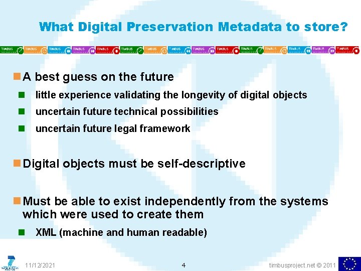 What Digital Preservation Metadata to store? n A best guess on the future n