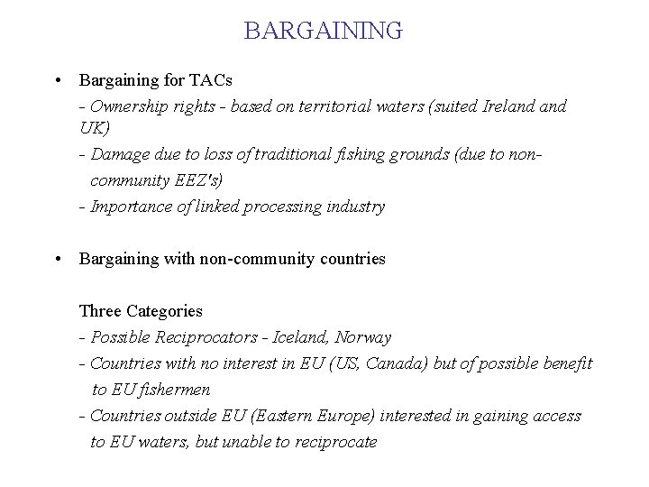 BARGAINING • Bargaining for TACs - Ownership rights - based on territorial waters (suited