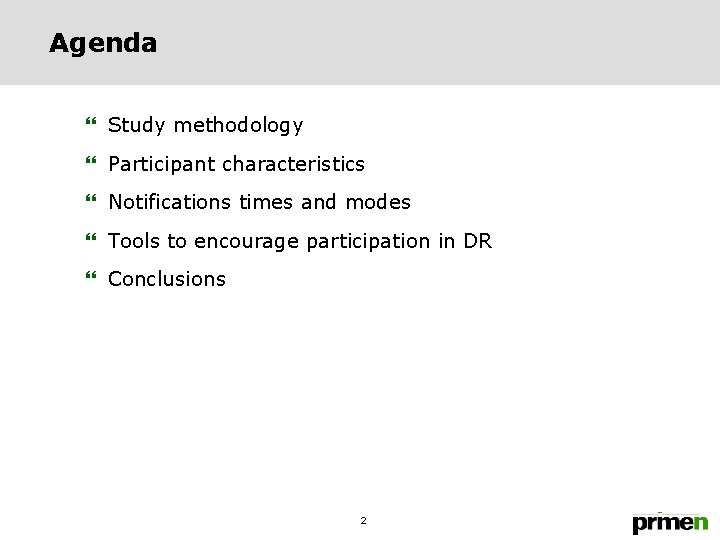 Agenda } Study methodology } Participant characteristics } Notifications times and modes } Tools