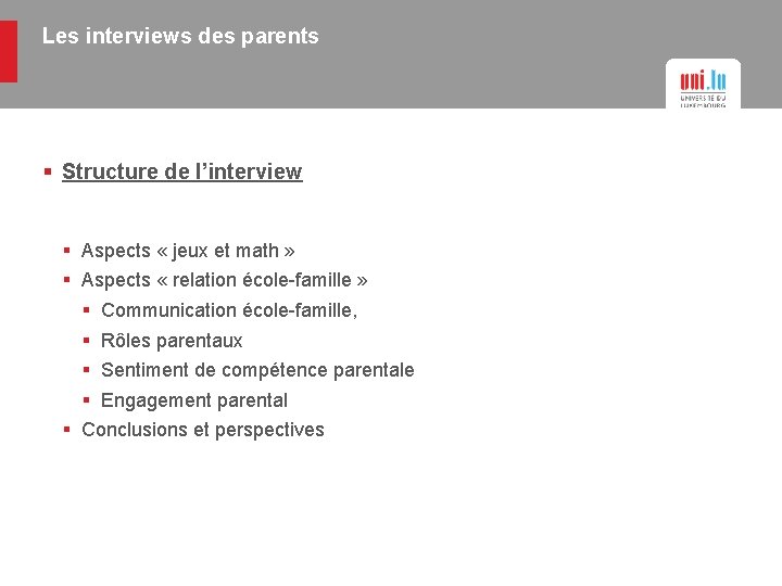 Les interviews des parents § Structure de l’interview § Aspects « jeux et math