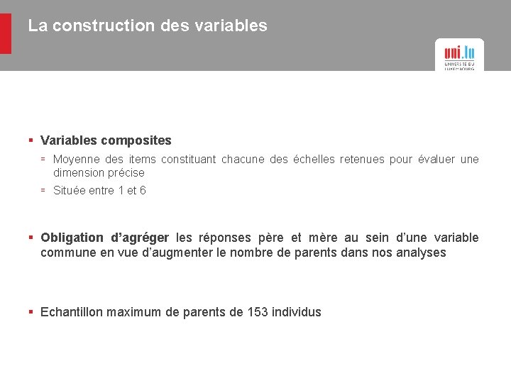 La construction des variables § Variables composites ꞊ Moyenne des items constituant chacune des