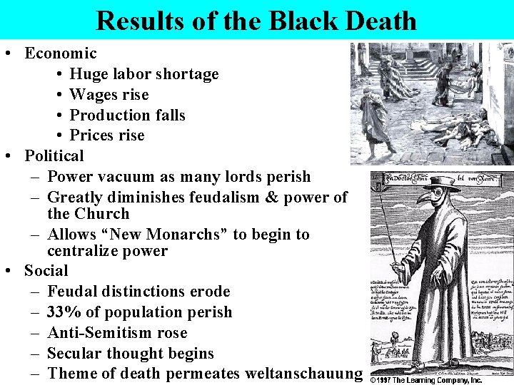 Results of the Black Death • Economic • Huge labor shortage • Wages rise
