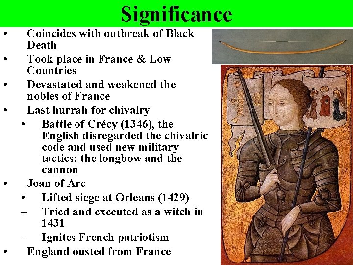 Significance • • • Coincides with outbreak of Black Death Took place in France