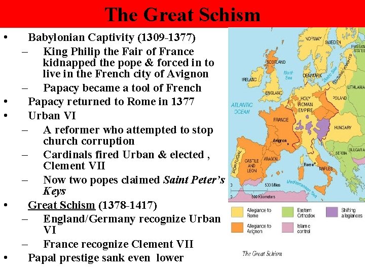 The Great Schism • • • Babylonian Captivity (1309 -1377) – King Philip the