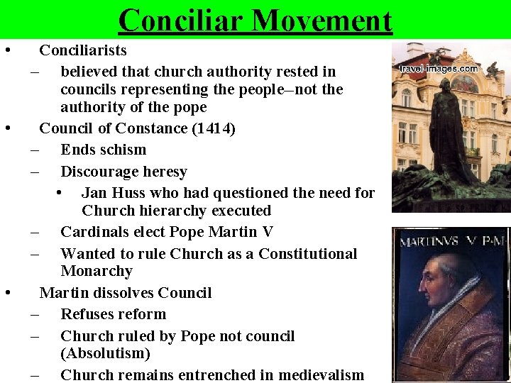 Conciliar Movement • • • Conciliarists – believed that church authority rested in councils