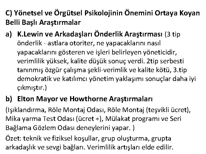 C) Yönetsel ve Örgütsel Psikolojinin Önemini Ortaya Koyan Belli Başlı Araştırmalar a) K. Lewin