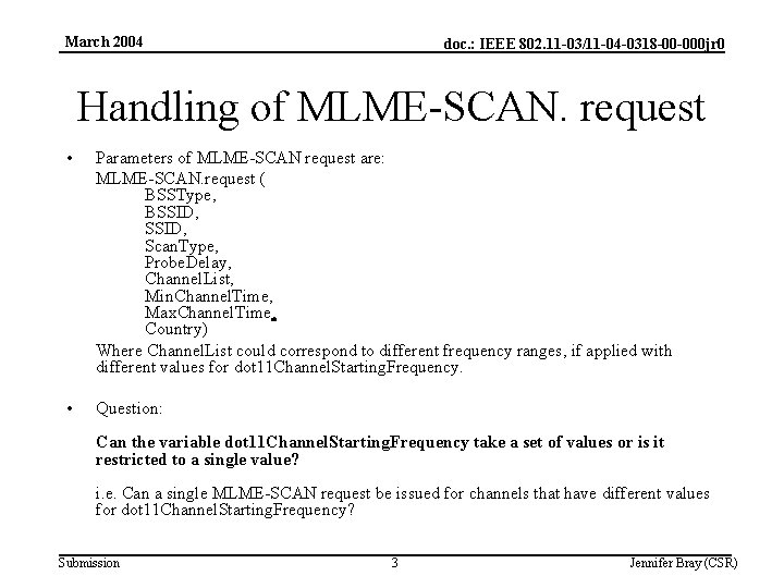 March 2004 doc. : IEEE 802. 11 -03/11 -04 -0318 -00 -000 jr 0