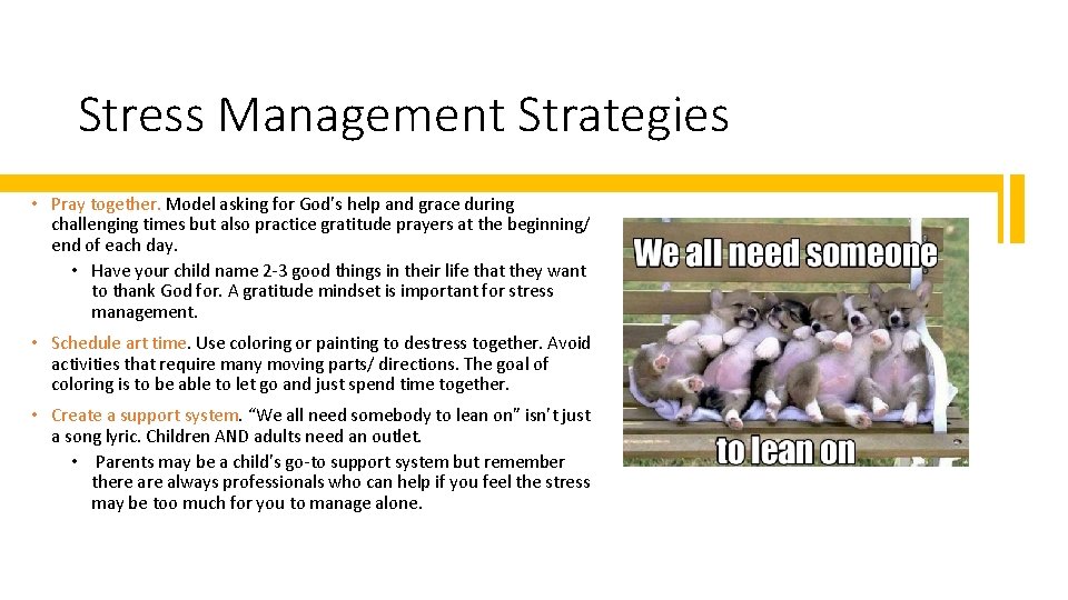 Stress Management Strategies • Pray together. Model asking for God’s help and grace during