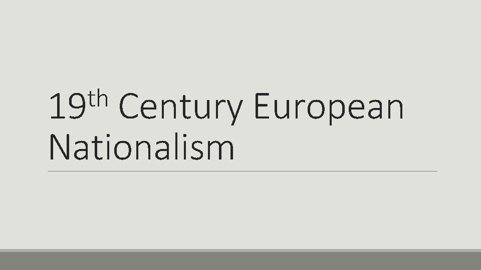 th 19 Century European Nationalism 