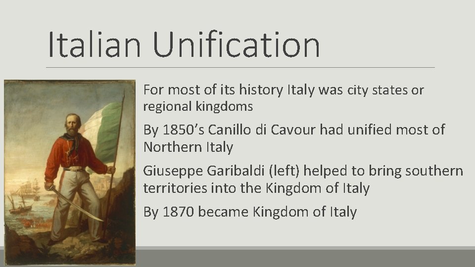 Italian Unification For most of its history Italy was city states or regional kingdoms