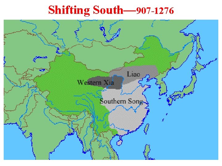 Shifting South— 907 -1276 