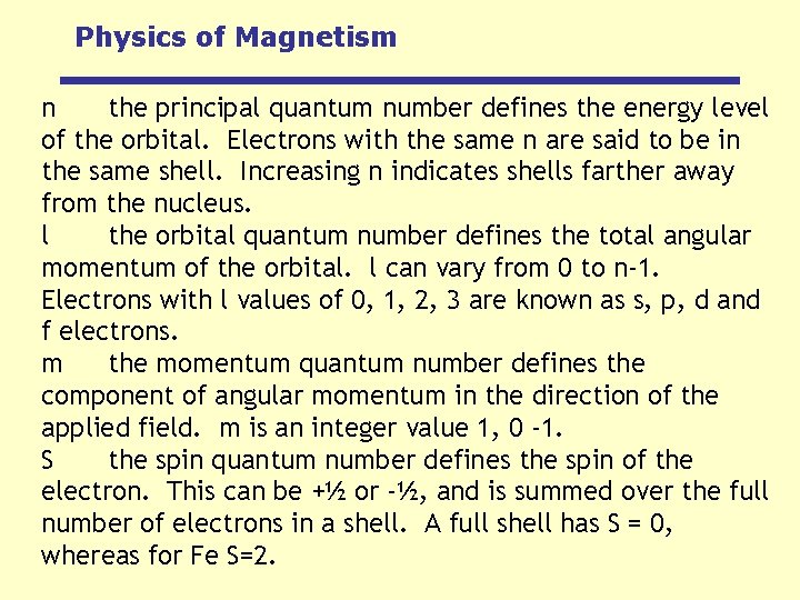 Physics of Magnetism n the principal quantum number defines the energy level of the