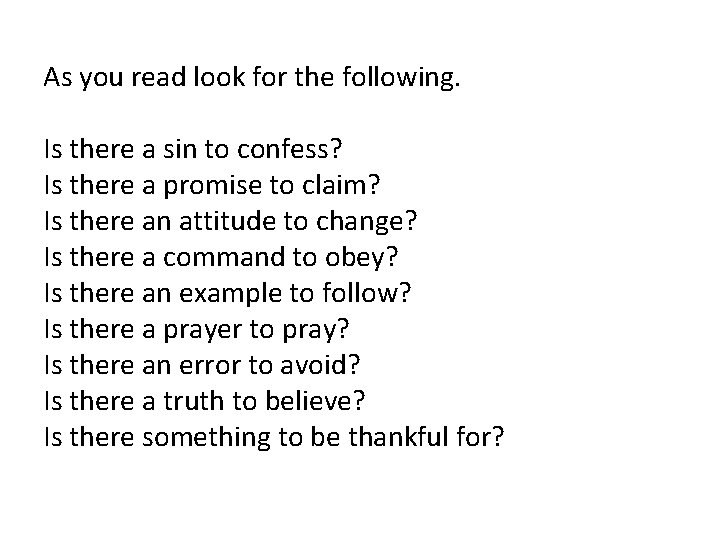 As you read look for the following. Is there a sin to confess? Is