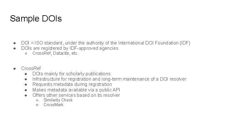 Sample DOIs ● ● DOI = ISO standard, under the authority of the International