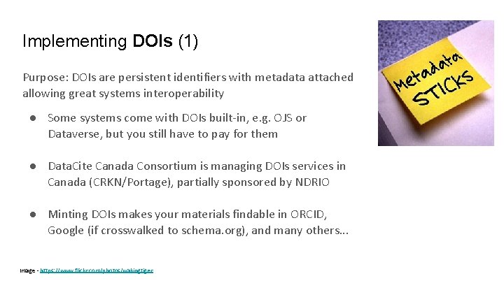 Implementing DOIs (1) Purpose: DOIs are persistent identifiers with metadata attached allowing great systems