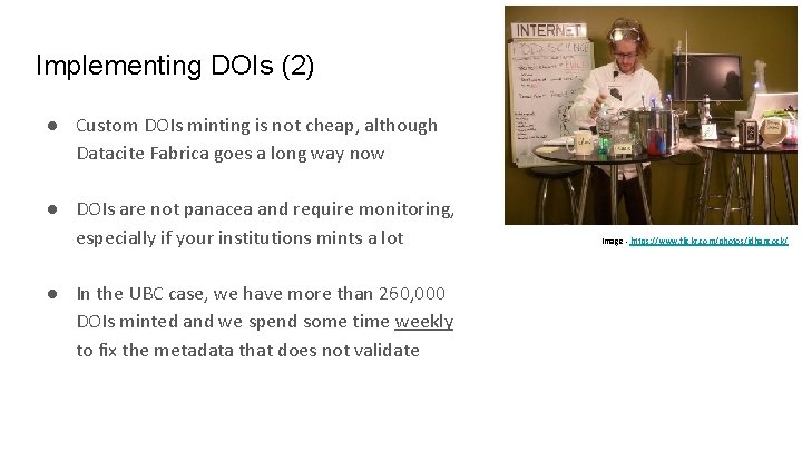 Implementing DOIs (2) ● Custom DOIs minting is not cheap, although Datacite Fabrica goes