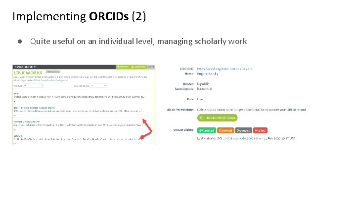 Implementing ORCIDs (2) ● Quite useful on an individual level, managing scholarly work 