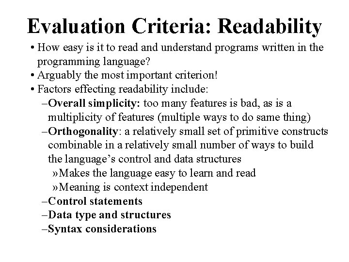 Evaluation Criteria: Readability • How easy is it to read and understand programs written