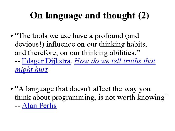 On language and thought (2) • “The tools we use have a profound (and