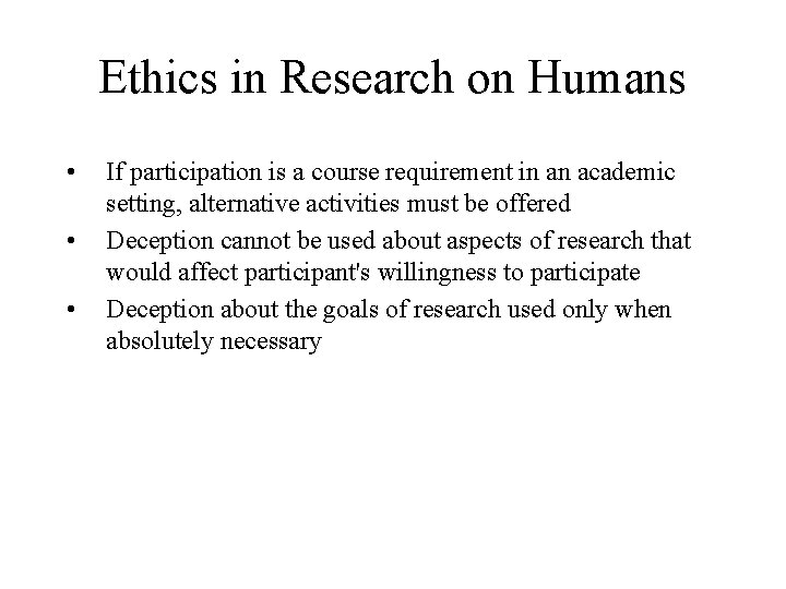 Ethics in Research on Humans • • • If participation is a course requirement