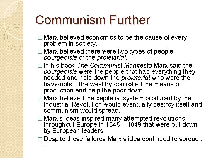 Communism Further � Marx believed economics to be the cause of every problem in