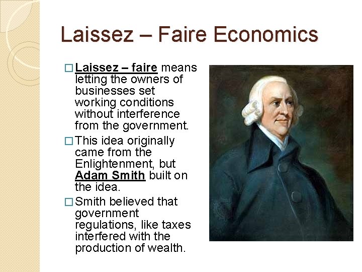 Laissez – Faire Economics � Laissez – faire means letting the owners of businesses