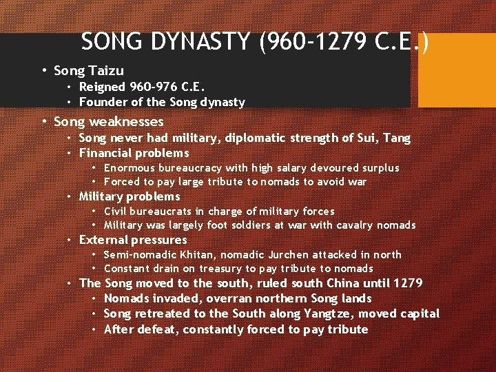 SONG DYNASTY (960 -1279 C. E. ) • Song Taizu • Reigned 960 -976