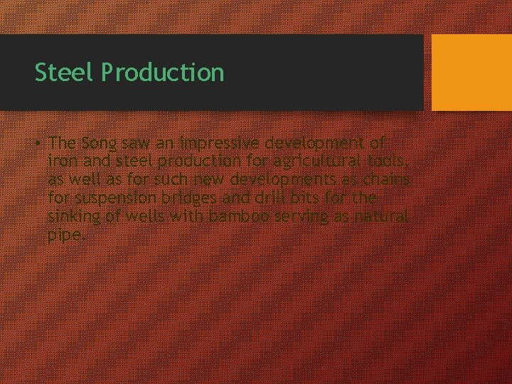 Steel Production • The Song saw an impressive development of iron and steel production