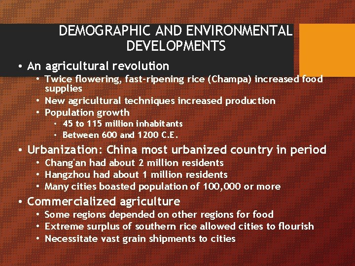 DEMOGRAPHIC AND ENVIRONMENTAL DEVELOPMENTS • An agricultural revolution • Twice flowering, fast-ripening rice (Champa)