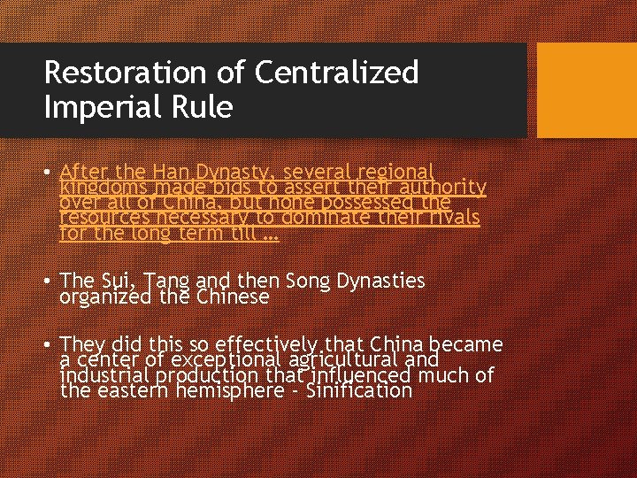 Restoration of Centralized Imperial Rule • After the Han Dynasty, several regional kingdoms made